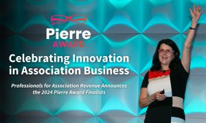 Celebrating Innovation in Association Business: Professionals for Association Revenue Announces the 2024 Pierre Award Finalists